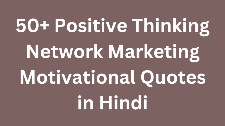 Positive Thinking Network Marketing Motivational Quotes in Hindi