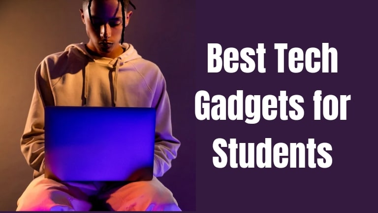 Best Tech Gadgets For Students