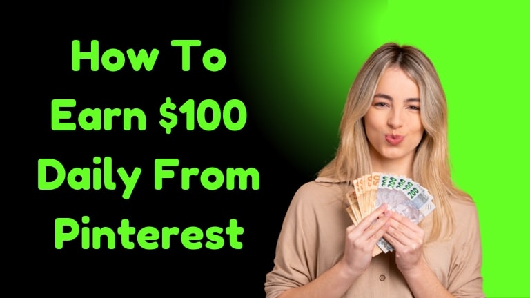 How To Earn $100 Daily From Pinterest