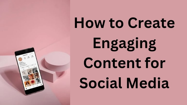 How to create engaging content for social media