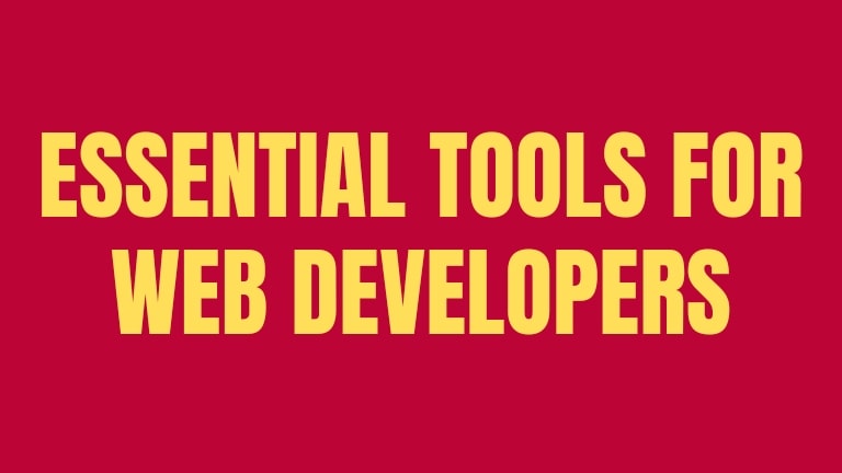 Essential Tools for Web Developers